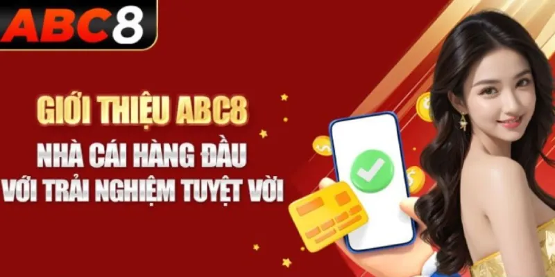 Giới thiệu sơ lược về ABC8, nhà cái cá cược trực tuyến hàng đầu với các trò chơi đa dạng và dịch vụ chuyên nghiệp.