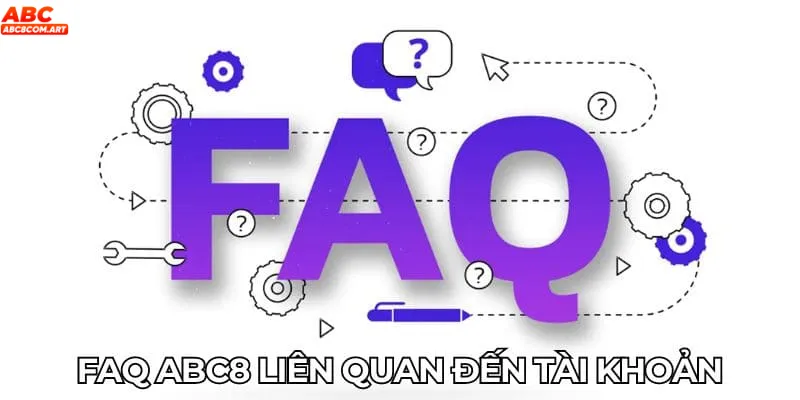 Hình ảnh minh họa các câu hỏi thường gặp về tài khoản người dùng tại ABC8 với biểu tượng hồ sơ cá nhân và giao diện hỗ trợ