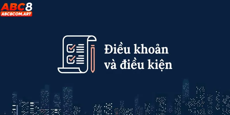 Hình ảnh minh họa các điều khoản và điều kiện tại ABC8 với biểu tượng tài liệu, dấu check xanh và giao diện hỗ trợ người chơi