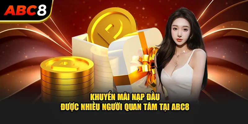 Hình ảnh minh họa chương trình khuyến mãi nạp đầu tại ABC8 với biểu tượng tiền thưởng, quà tặng và giao diện nạp tiền hiện đạiTiêu đề SEO: Khuyến Mãi Nạp Đầu Tại ABC8 – Ưu Đãi Cực Hấp